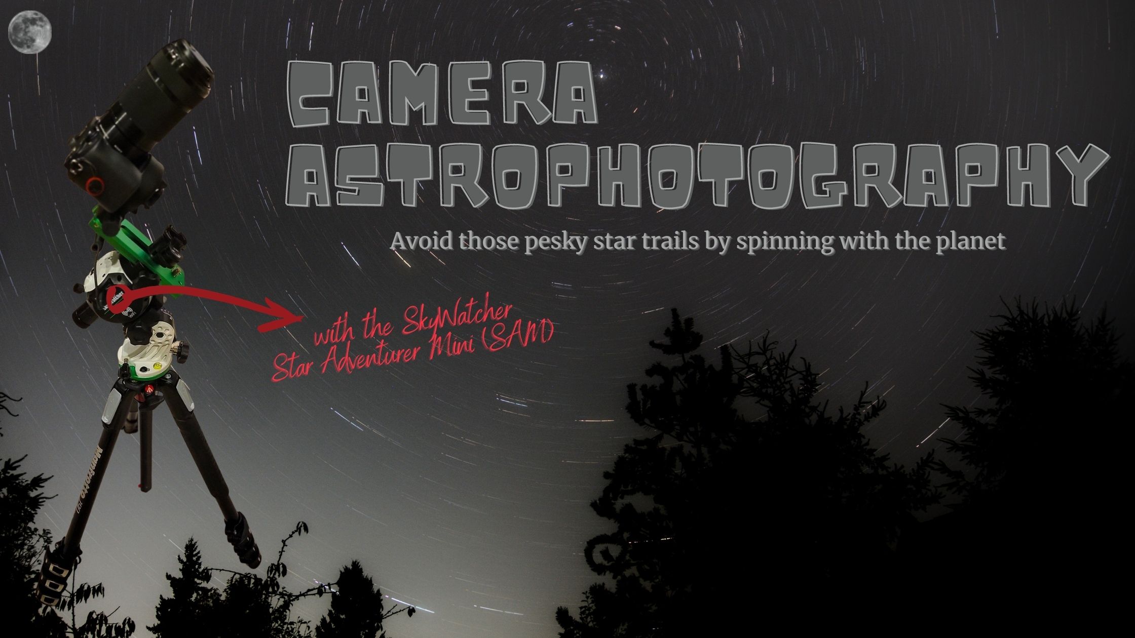 Camera Astrophotography with Tracking: Star Adventurer Mini (SAM)